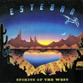 Esteban - Spirits Of The West Esteban - Spirits Of The West